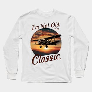 I'm Not Old I'm Classic Airplane Long Sleeve T-Shirt